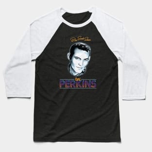 Carl Perkins - Blue Suede Shoes Baseball T-Shirt